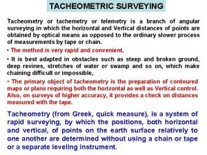 Uses of tacheometric surveying