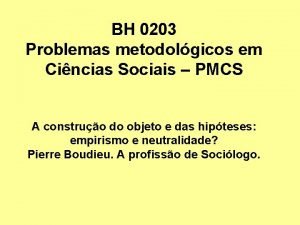 BH 0203 Problemas metodolgicos em Cincias Sociais PMCS
