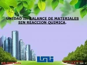 UNIDAD II BALANCE DE MATERIALES SIN REACCION QUIMICA