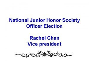 National Junior Honor Society Officer Election Rachel Chan