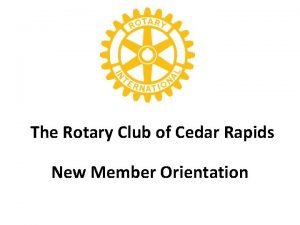 The Rotary Club of Cedar Rapids New Member