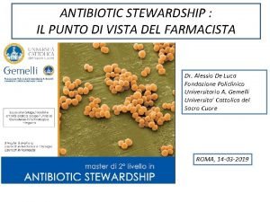 ANTIBIOTIC STEWARDSHIP IL PUNTO DI VISTA DEL FARMACISTA