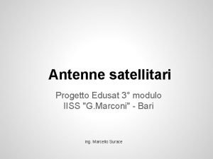 Antenne satellitari Progetto Edusat 3 modulo IISS G
