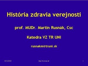 Histria zdravia verejnosti prof MUDr Martin Rusnk Csc