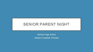 SENIOR PARENT NIGHT Harrison High School Ashlynn Campbell