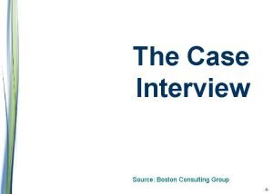 The Case Interview Source Boston Consulting Group 0