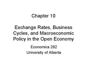 Chapter 10 Exchange Rates Business Cycles and Macroeconomic