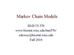 Markov Chain Models BMICS 576 www biostat wisc