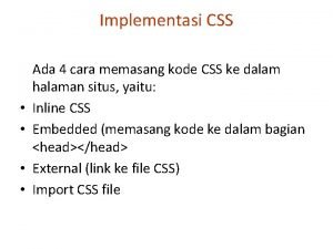 Implementasi css menggunakan tag merupakan implementasi