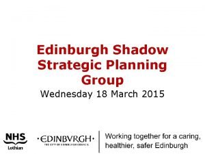 Edinburgh Shadow Strategic Planning Group Wednesday 18 March