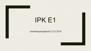 IPK E 1 Vanhempainpalaveri 21 8 2019 IPK