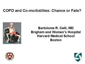 COPD and Comorbidities Chance or Fate Bartolome R