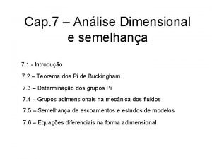 Cap 7 Anlise Dimensional e semelhana 7 1