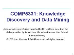 COMP 5331 Knowledge Discovery and Data Mining Acknowledgement