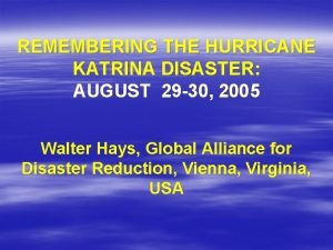 REMEMBERING THE HURRICANE KATRINA DISASTER AUGUST 29 30