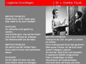 Logische Grundlagen J W v Goethe Faust 1