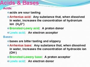 Acids Bases Acids v acids are sour tasting