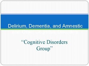 Delirium Dementia and Amnestic and Other Cognitive Disorders