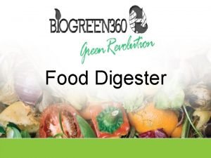 Food Digester Opportunity 34 million tons of Food