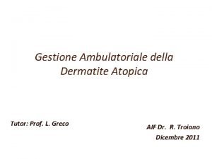 Gestione Ambulatoriale della Dermatite Atopica Tutor Prof L