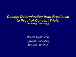 Dosage Determination from Preclinical to ProofofConcept Trials Including