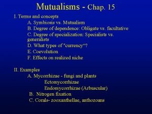 Mutualisms Chap 15 I Terms and concepts A