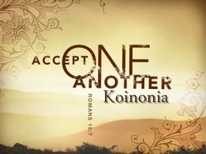 Koinonia Koinonia Koinonia Acts 2 41 Those who