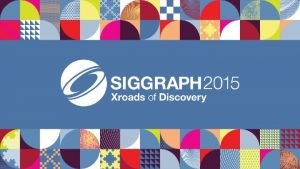 SIGGRAPH 2015 Advances in RealTime Rendering in Games