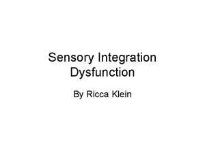 Sensory Integration Dysfunction By Ricca Klein Sensory Integration