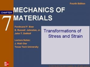 Fourth Edition 7 CHAPTER MECHANICS OF MATERIALS Ferdinand