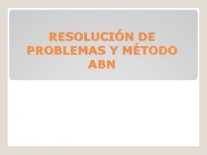 RESOLUCIN DE PROBLEMAS Y MTODO ABN DIFICULTADES EN