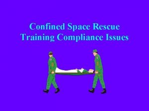 Confined Space Rescue Training Compliance Issues Most confined