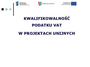 WOJEWDZTWO PODKARPACKIE KWALIFIKOWALNO PODATKU VAT W PROJEKTACH UNIJNYCH