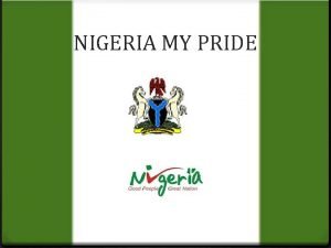 NIGERIA MY PRIDE NIGERIAN MAP Nigeria location and
