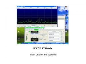 WSJTX FT 8 Mode Main Display and Waterfall