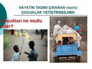 HAYATIN TADINI IKARAN YARATICI OCUKLAR YETTREBLMEK ocuklar ne