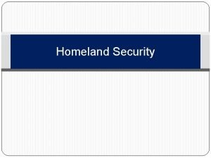 Homeland Security Learning Topics Purpose Introduction History Homeland