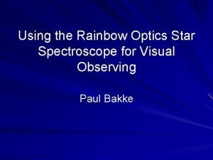 Rainbow optics star spectroscope