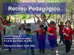 Recreo Pedaggico Lorena Ortega S Coordinadora Extraescolar D