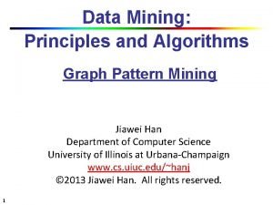 Data Mining Principles and Algorithms Graph Pattern Mining