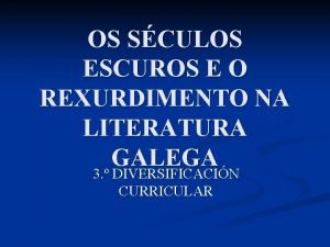 OS SCULOS ESCUROS E O REXURDIMENTO NA LITERATURA