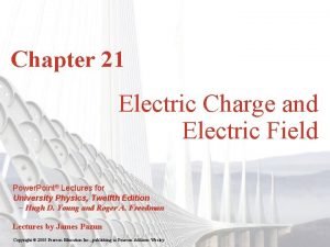 Chapter 21 Electric Charge and Electric Field Power