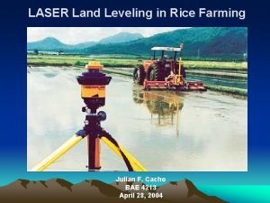 LASER Land Leveling in Rice Farming Julian F