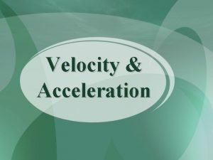 Velocity Acceleration Activating Strategy Watch the video clip