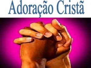 Adorao a essncia da religio a prpria palavra