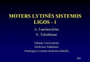 MOTERS LYTINS SISTEMOS LIGOS 1 A Laurinaviius E