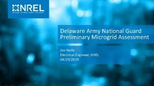 Delaware Army National Guard Preliminary Microgrid Assessment Jim