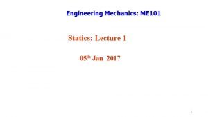 Me 101 engineering mechanics
