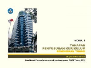 MODUL 2 Disajikan oleh Endrotomo Direktorat Pembelajaran dan