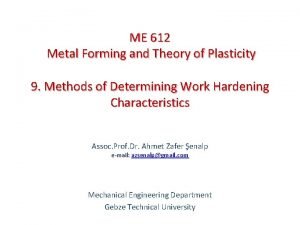 ME 612 Metal Forming and Theory of Plasticity
